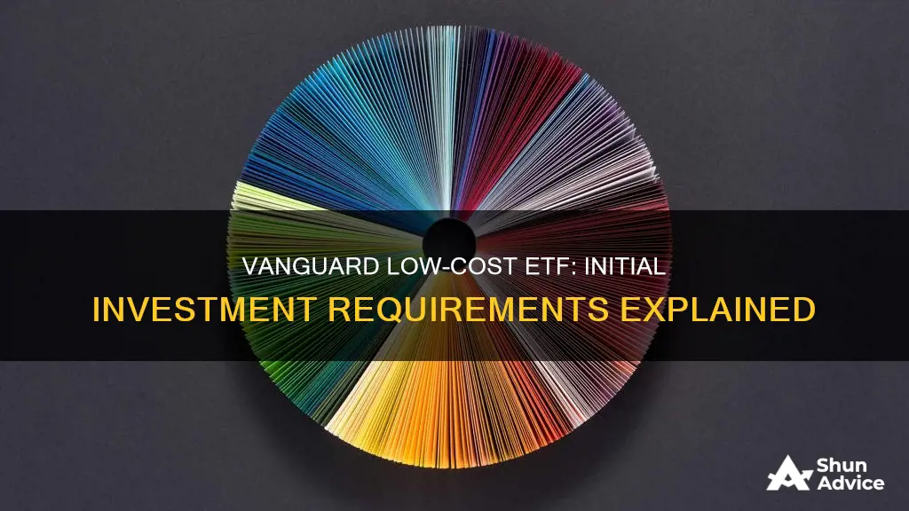 what is the initial investment in vanguard low cost etf