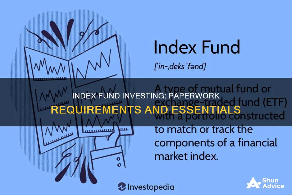 what is the paperwork needed to invest in index funds