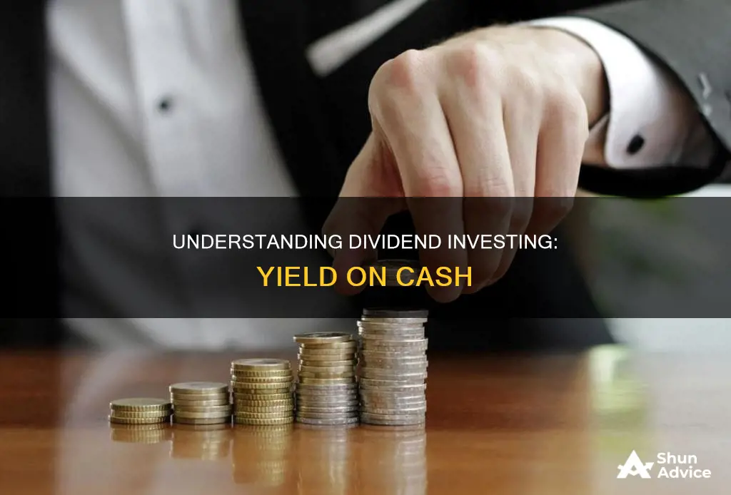 what is yield on cash in when investing in dividends