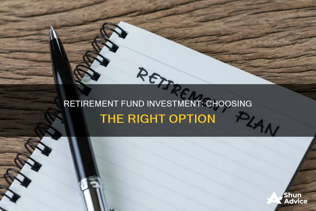 what retirement fund should I invest in