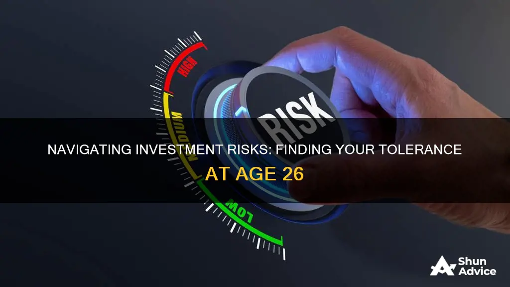 what risk tolerance for investing at age 26