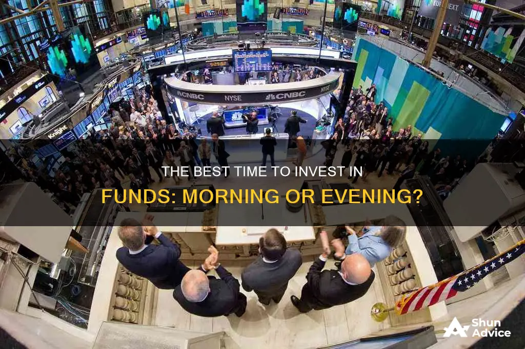 what time of the day to invest in funds