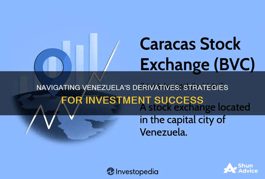 what type of derivative would work with an venezuela investment