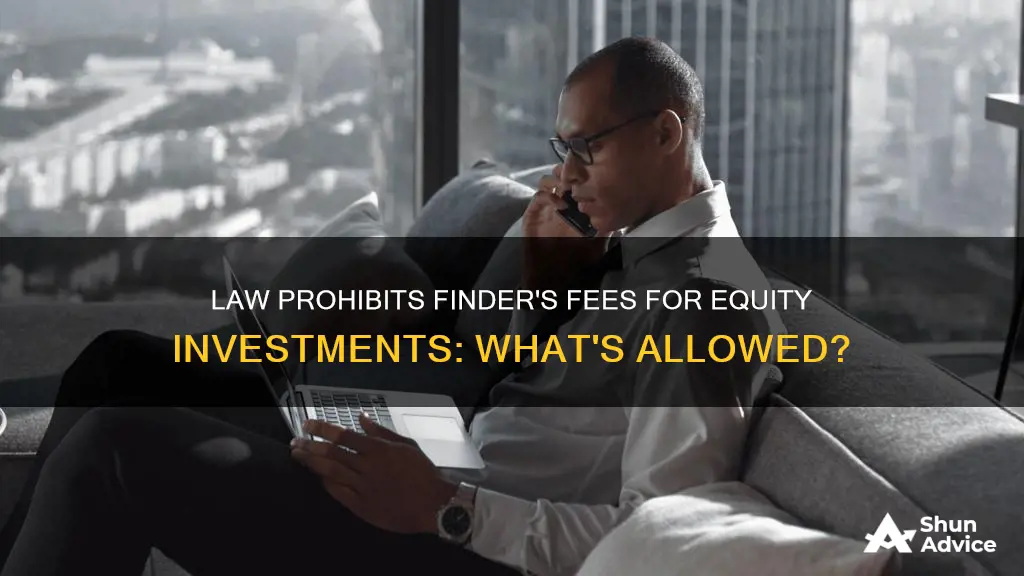 what us law prohibits finders feed for equity investments