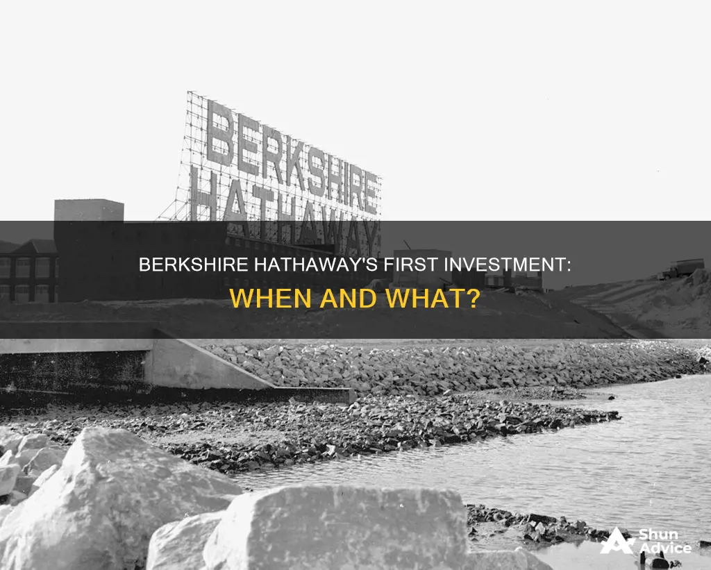 when did berkshire hathaway make its first investment