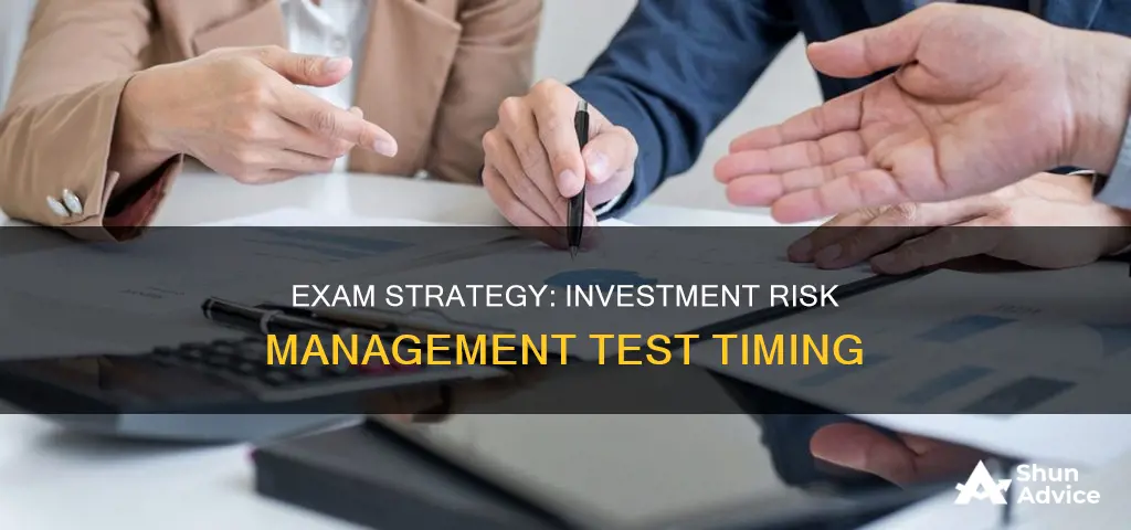 when do you supposed to take investment risk management exam