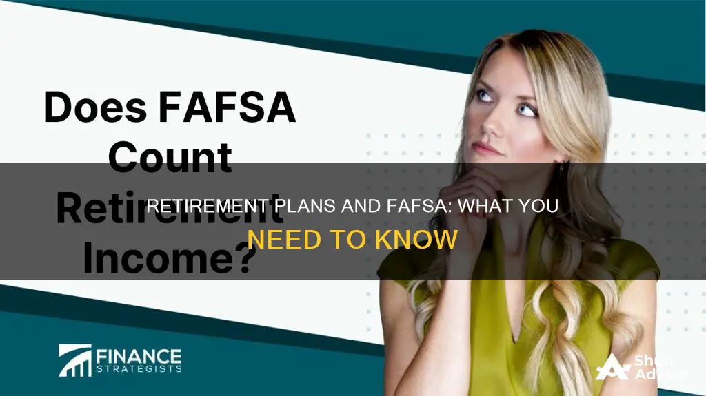 when fasfa asks for investments do you count retirement