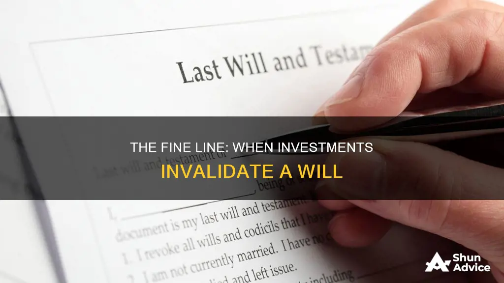 when investments invalidate a will