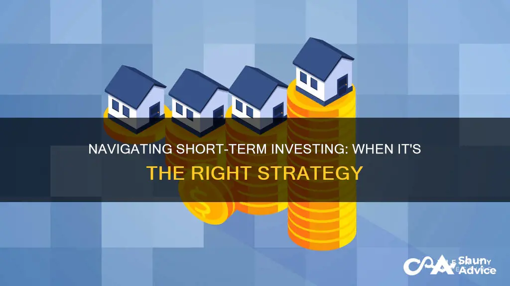 when is short term investing appropriate