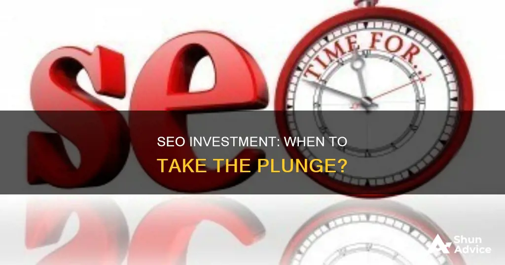 when is the right time to invest in seo