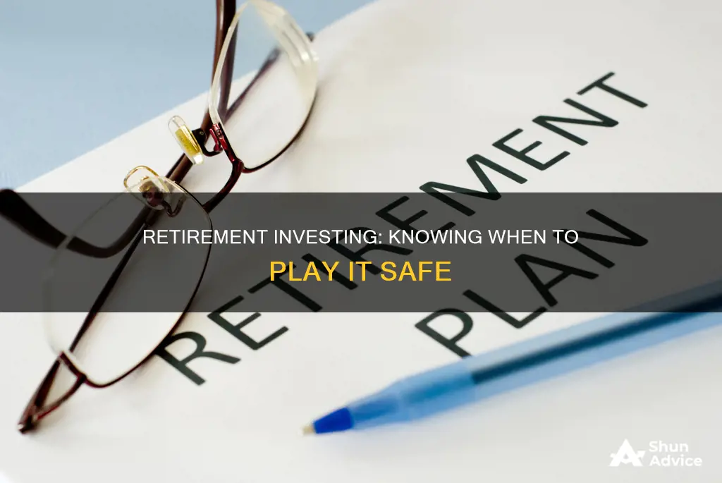 when to go conservative in retirement investing