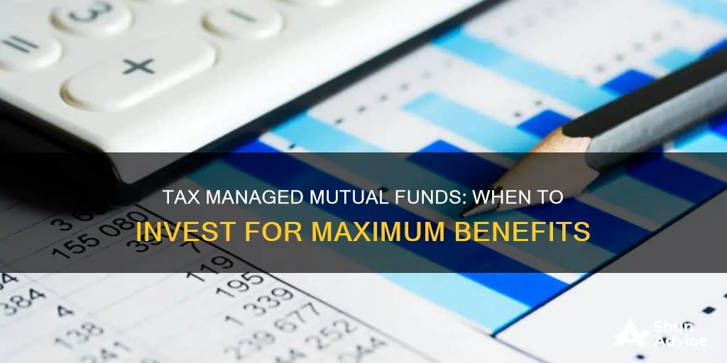 when to invest in tax managed mutual funds