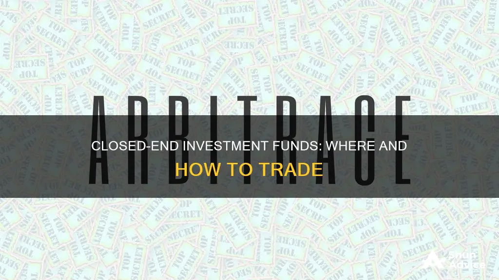 where do closed end investment funds trade