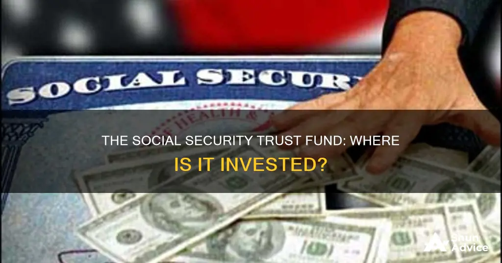 where is the social security trust fund invested