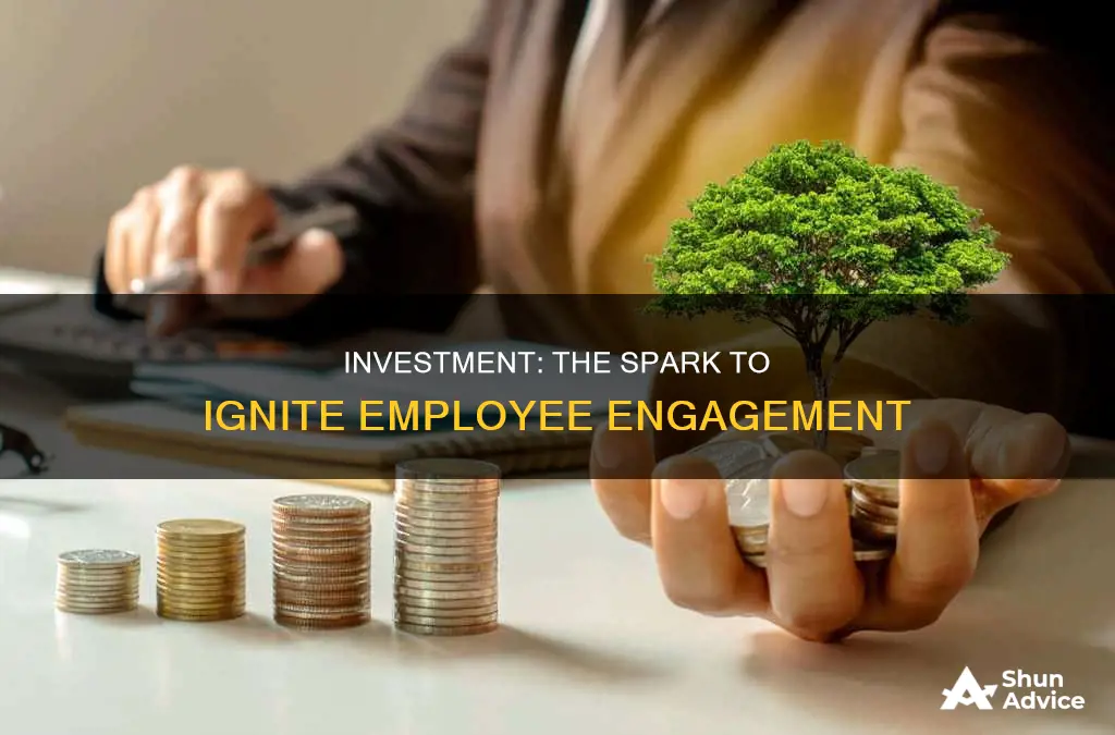 where there is investment there will be engagement