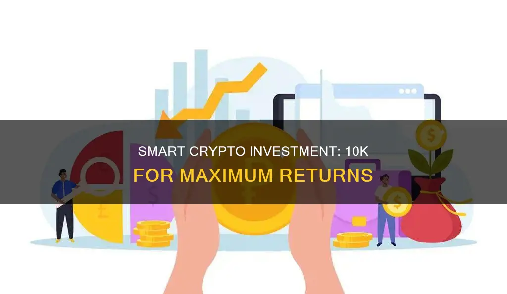 where to invest 10k in crypto