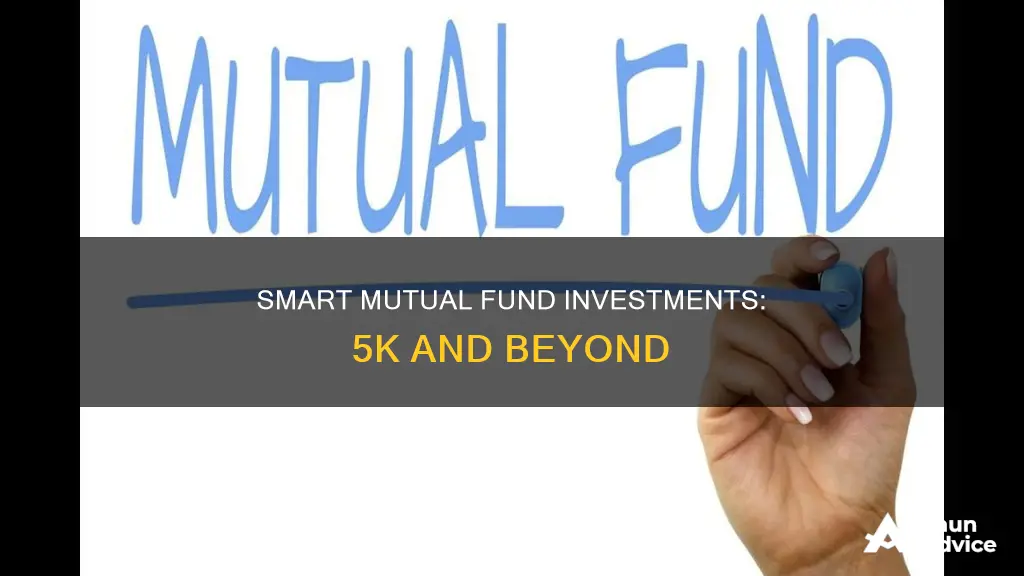 where to invest 5k in mutual funds