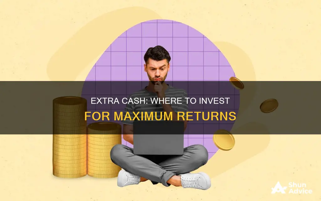 where to invest extra cash