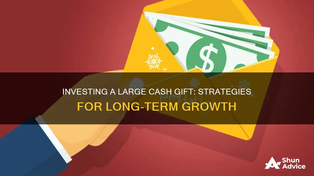 where to invest large cash gift