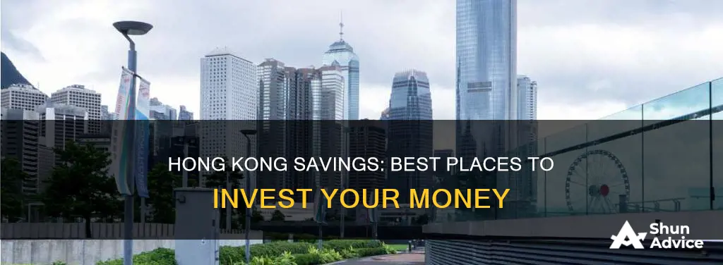 where to invest my savings hong kong