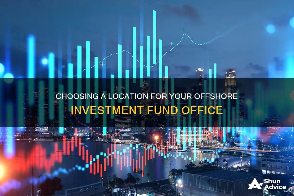 where to settle office for offshore investment fund