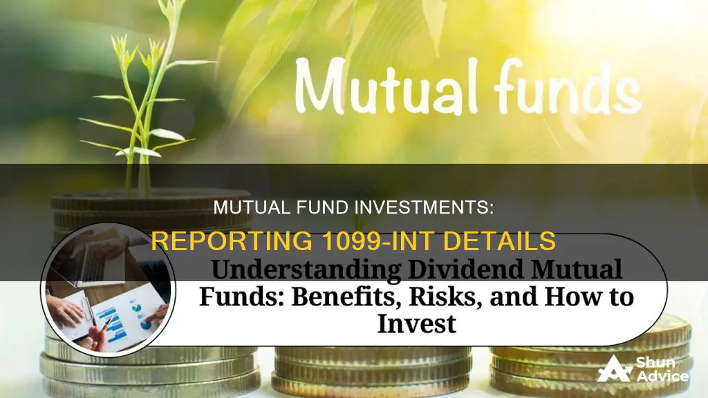 where would mutual funds investment be reportd on 1099int