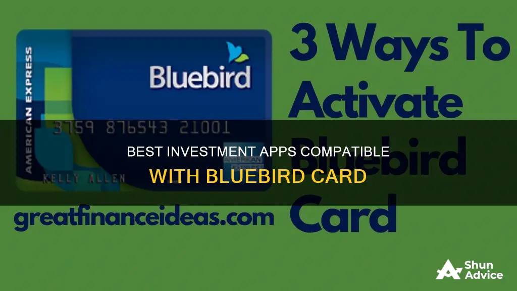 which investment apps use bluebird card