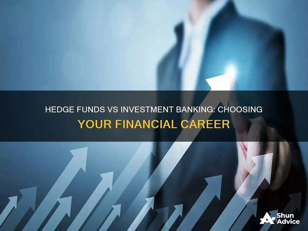 which is a better career hedge fund or investment banking