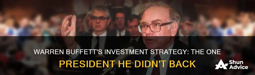 which president term did warren buffet not invest