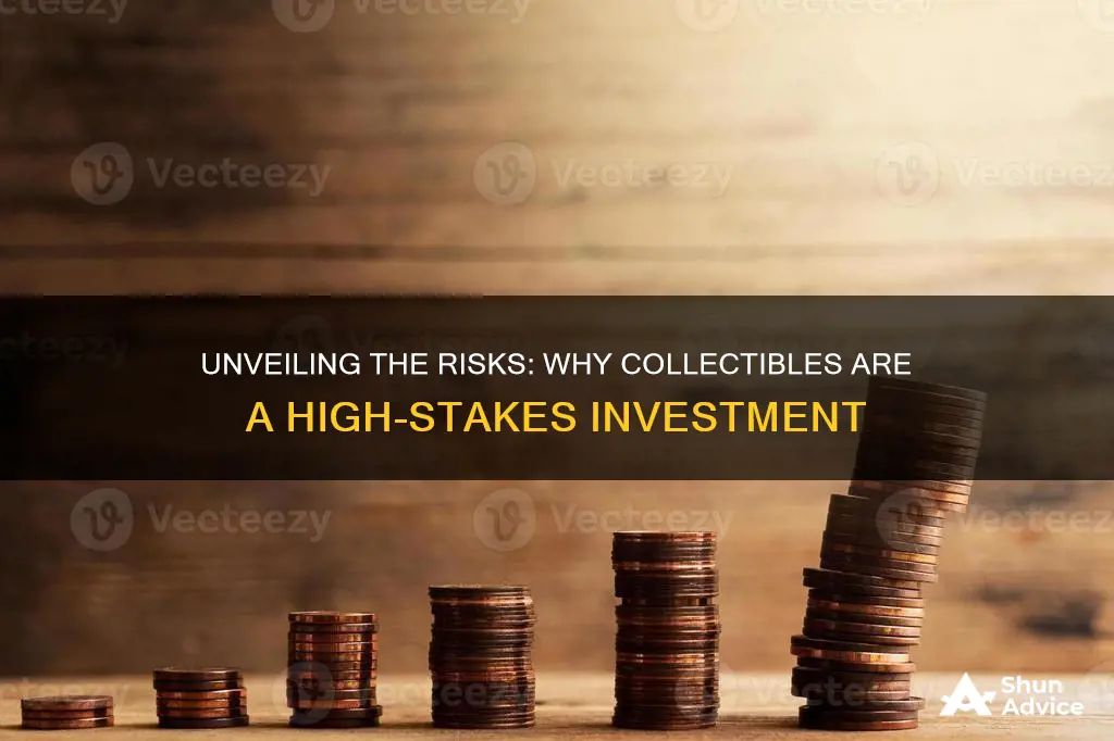 why are collectibles considered a high risk investment