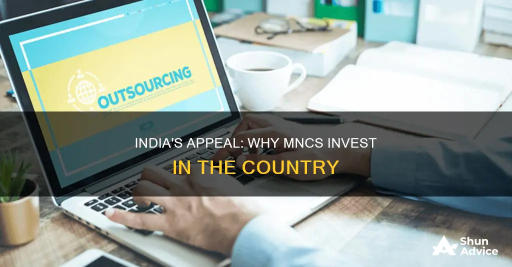 why do mncs invest in india