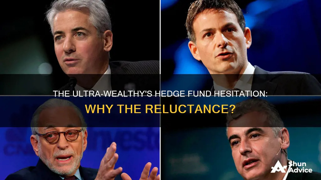 why do most ultra-wealthy people not invest in hedge funds