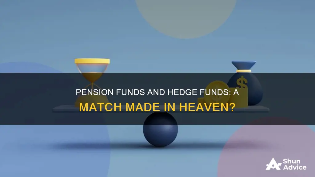 why do pension funds invest in hedge funds