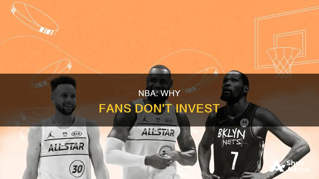 why do people not invest in the nba