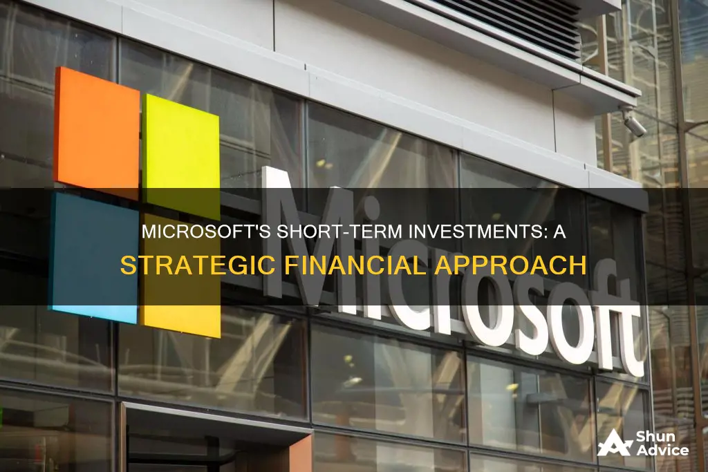 why does microsoft have so many short term investments