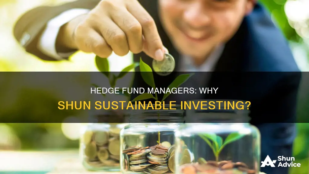 why hedge fund managers say they avoid sustainable investing