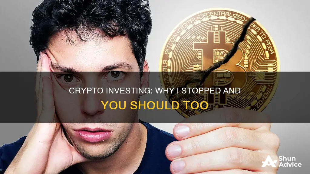 why I stopped investing in crypto