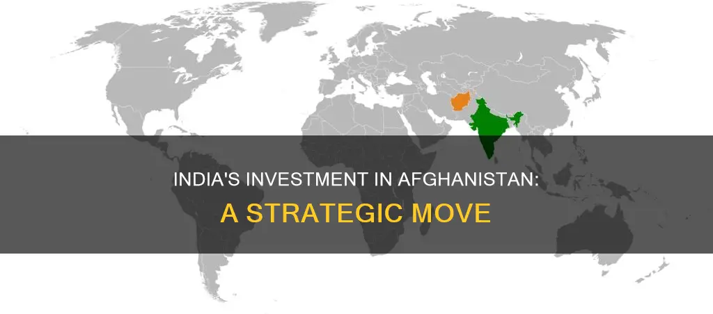 why india investing in afganistan