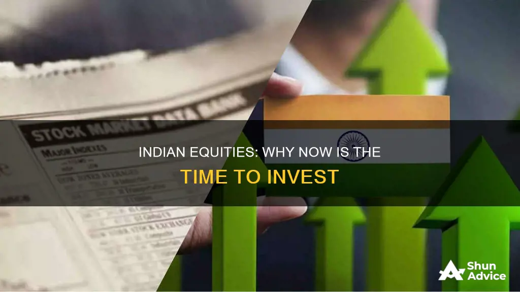 why invest in indian equities now