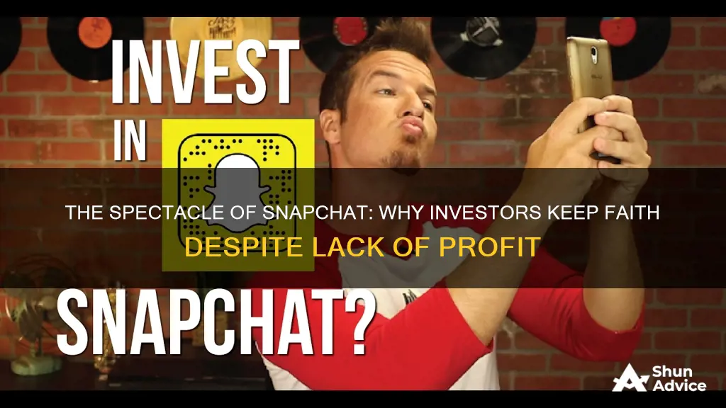 why invest in snapchat if it never will be profitable