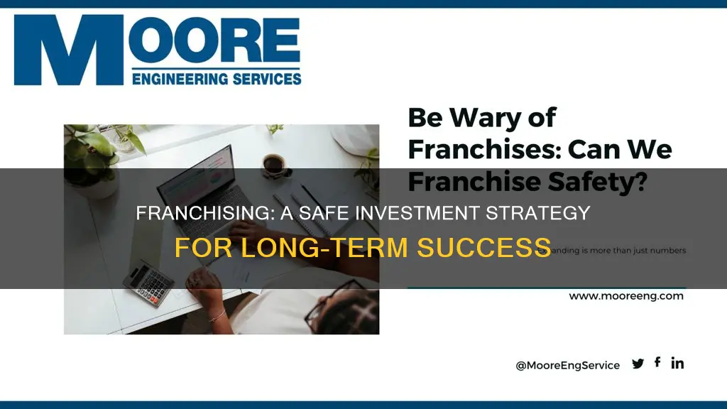 why is franchising a safe investment