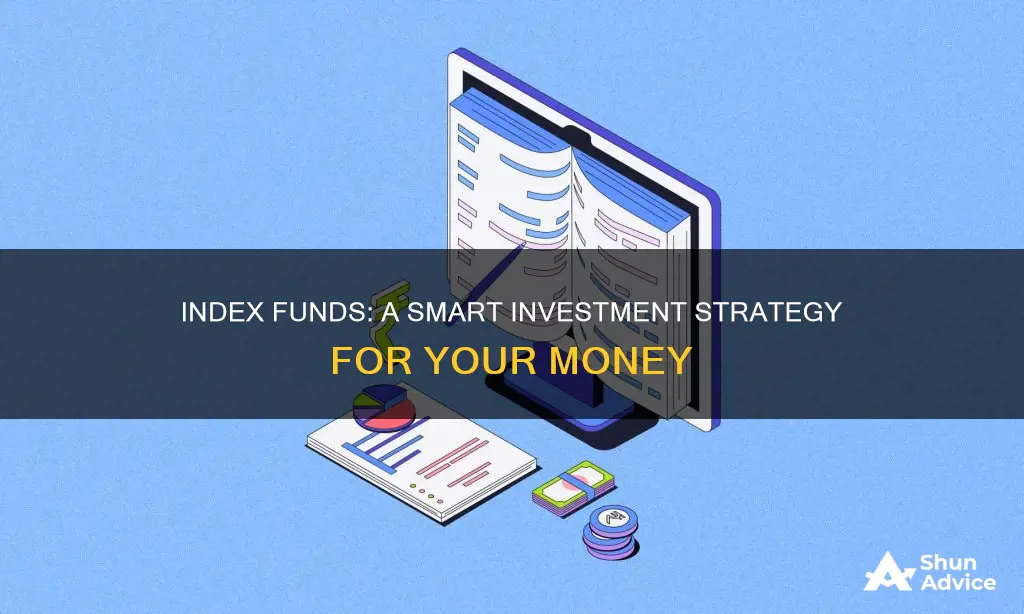 why is it smart to invest in index funds