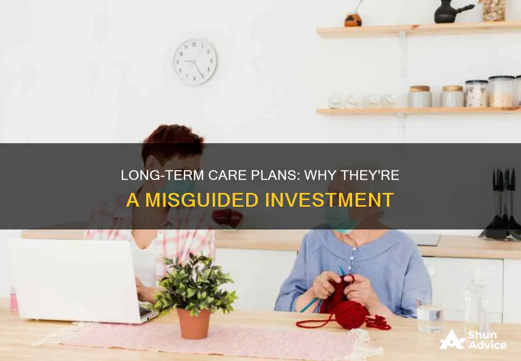 why long term care plans are bad investments