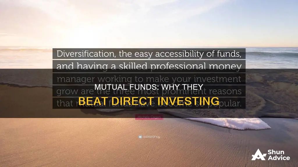 why might you choose a mutual fund over investing directly