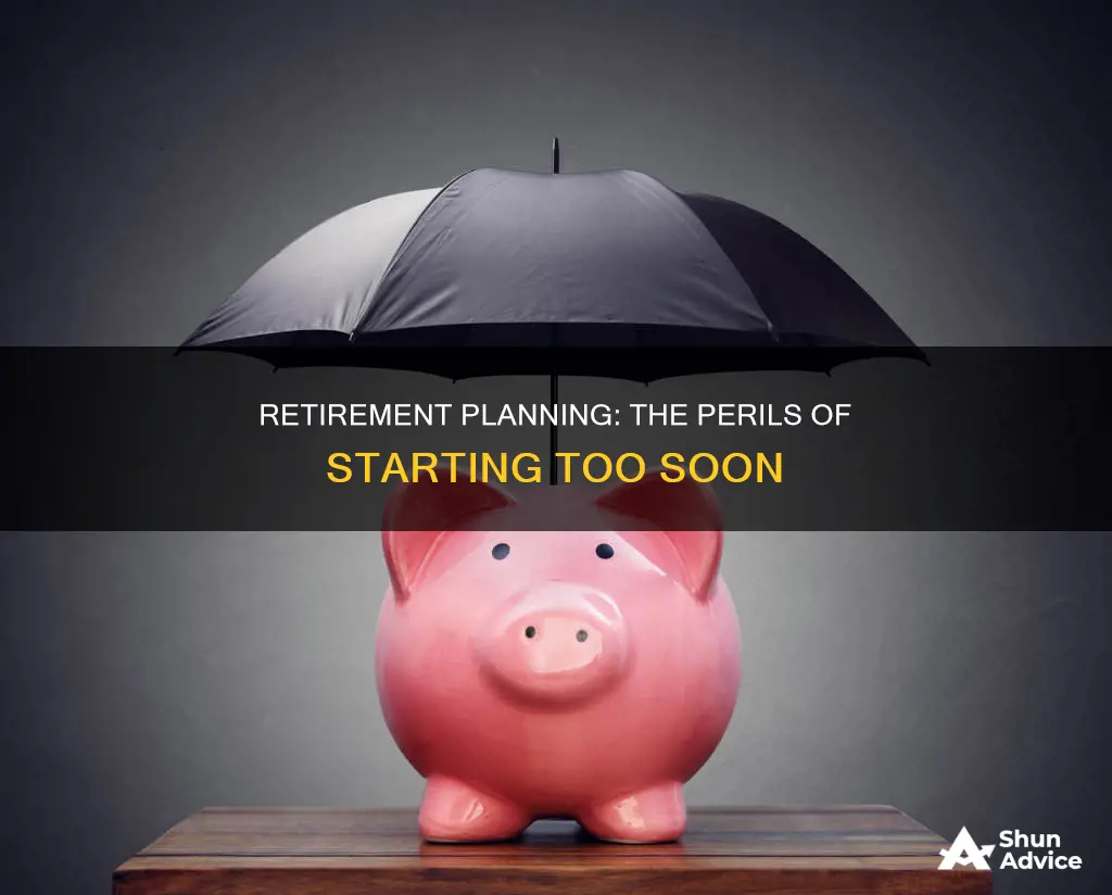 why not to invest for retirement so early