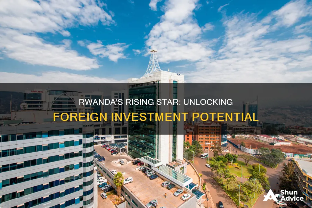 why rwanda attract foreign investment