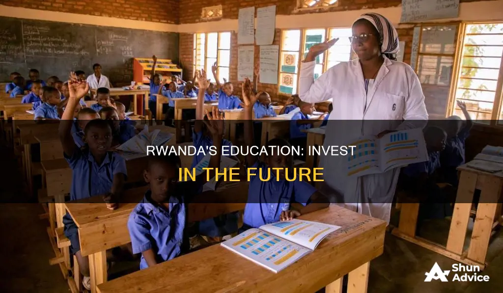 why should people invest in rwanda education