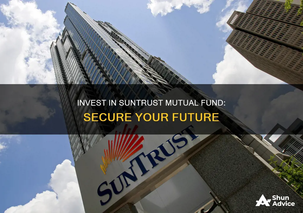 why to invest in suntrust mutal fund