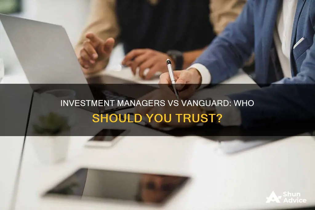 why use an investment manager vs vanguard