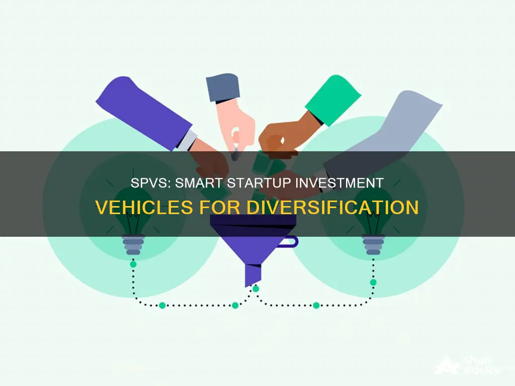 why use spvs to invest in startups